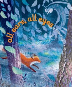 Book cover of All Ears, All Eyes showing a fox running through the trees