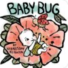 Book cover of Baby Bug showing a baby in a bumble bee costume and a ladybug sitting inside a giant flower