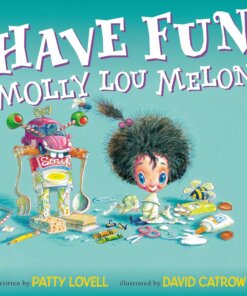 Book cover of Have Fun, Molly Lou Melon showing a little girl using household supplies to make a robot toy