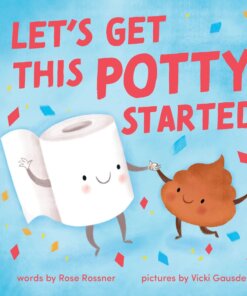 Book cover of Let's Get This Potty Started showing a roll of toilet paper and poo dancing together under confetti